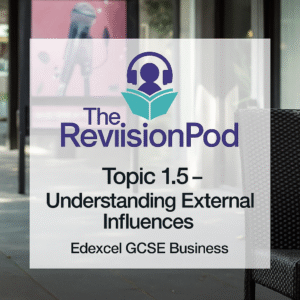 Topic 1.5- Understanding External Influences