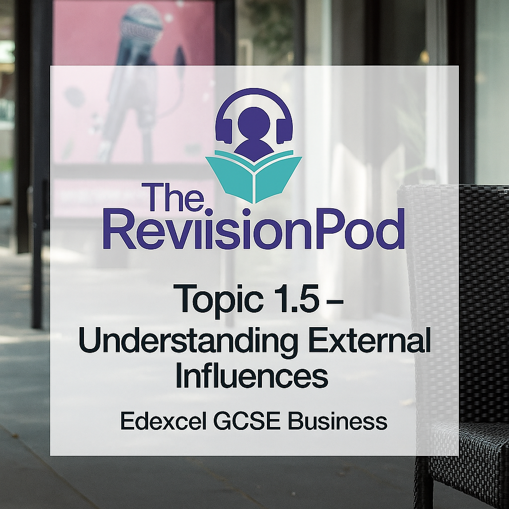 Topic 1.5- Understanding External Influences