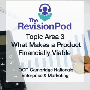 Topic Area 3- What Makes a Product Financially Viable?