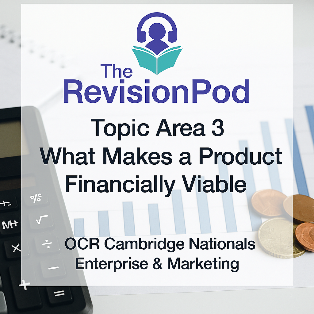 Topic Area 3- What Makes a Product Financially Viable?